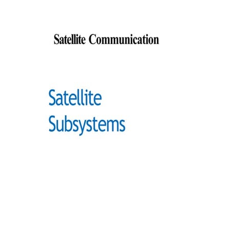 Satellite UNIT-2 Satellite sub systems.pptx