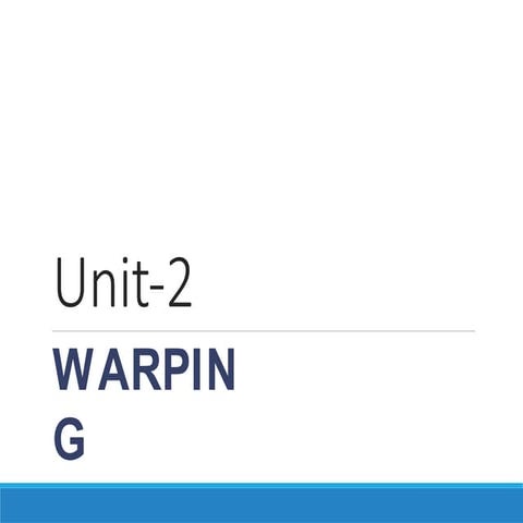 unit-2warping-150925143645-lva1-app6891.pptx