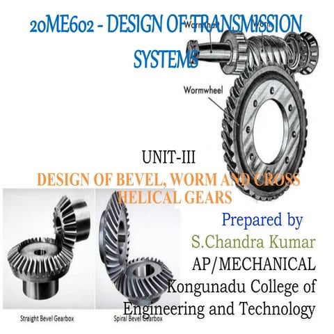 20ME602-DTS-UNIT-3-DESIGN OF BEVEL AND WORM GEAR.ppt