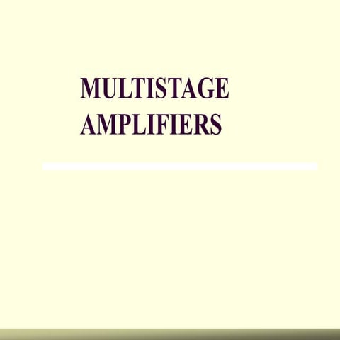 multistage amplifiers analysis and design