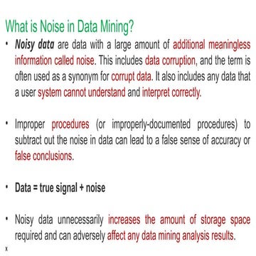 What is Noise in Data Mining? Noisy data are data with a large amount of addi...