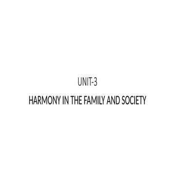 UNIT-3 HARMONY IN THE FAMILY AND SOCIETY.pptx