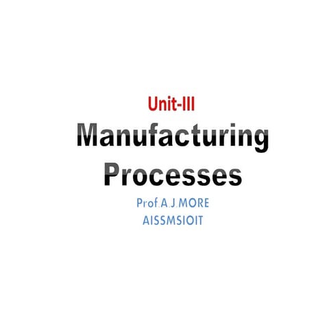 Unit 3 manufacturing process3