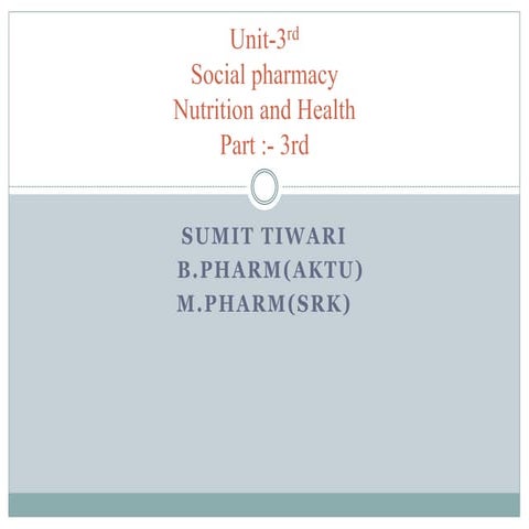 SOCIAL PHARMACY UNIT :- 3RD PART -3 Balanced diet, Malnutrition, nutrition de...