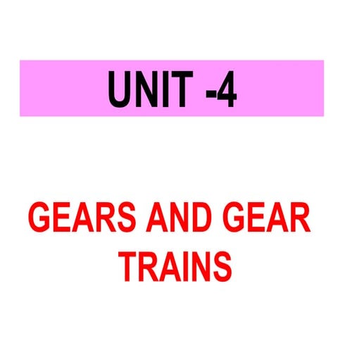 UNIT-4 - GEARS AND GEAR TRAINS.pptx