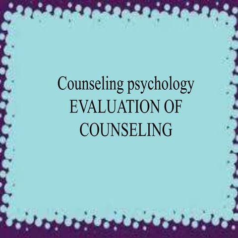counseling psychology-  evaluation of counseling