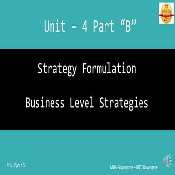 Unit - 4_Part B_Strategic Management (18MBA25)_Business Level Strategies