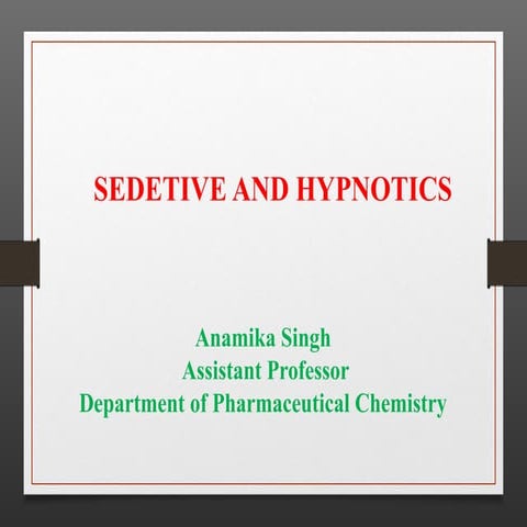 Sedative and hynotics- Medicinal Chemistry | PPTX