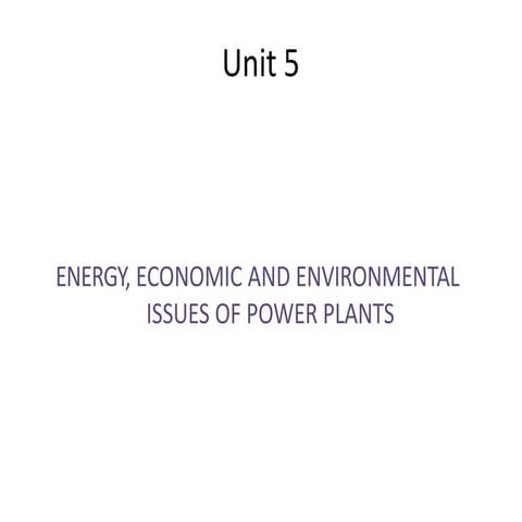 ENERGY, ECONOMIC AND ENVIRONMENTAL ISSUES OF POWER PLANTS(UNIT-5).pptx