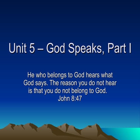 Unit 5 –  God  Speaks,  Part  I
