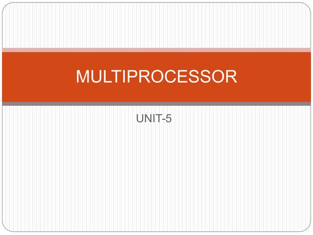 Unit 5 lect-3-multiprocessor