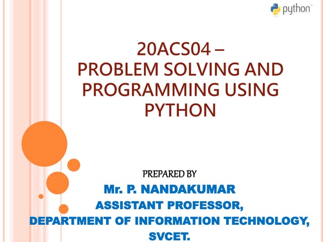 UNIT - 5 : 20ACS04 – PROBLEM SOLVING AND PROGRAMMING USING PYTHON | PPTX