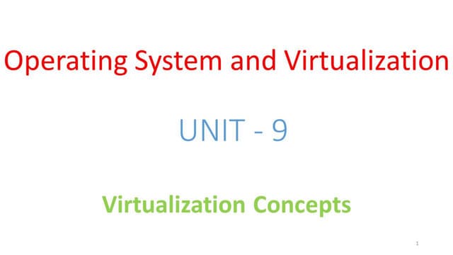 OSV - Unit - 9 - Virtualization Concepts