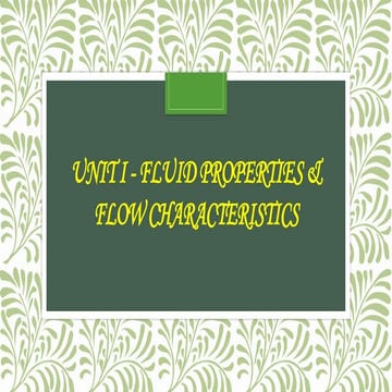 UNIT-IFLUID PROPERTIES & FLOW CHARACTERISTICS