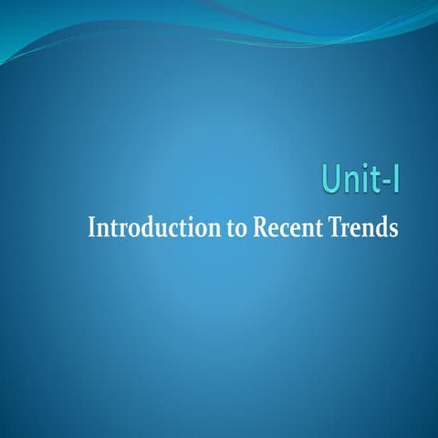 Unit-I-Introduction to Recent Trends.pptx