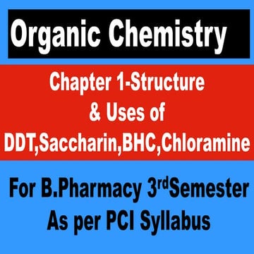 Unit 1- Structure & Use of DDT,Saccharin,BHC & Chloramine