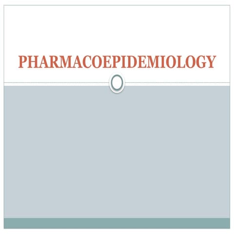 UNIT-I  Pharmacoepidemiology and Pharmacoeconomics