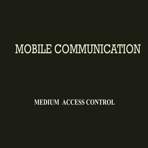 Mobile Communication-Medium Access Control