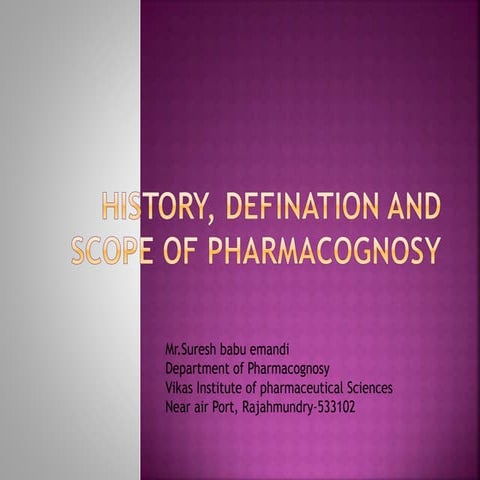 Unit i history scope of pharmacognosy