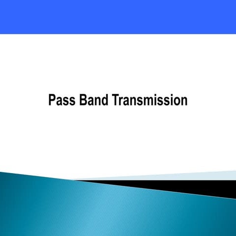 Pass band transmission 