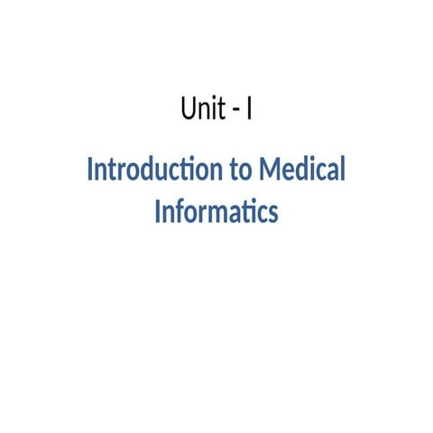 Unit - I Introduction to Medical Informatics-2.pptx