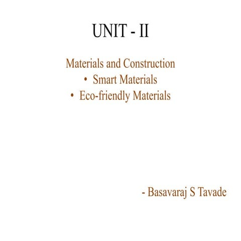 Unit II smart materials and eco-friendly materials by BeST