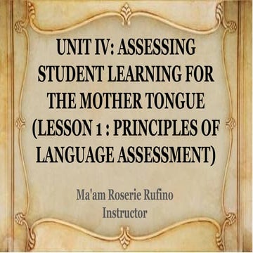 UNIT-IV-ASSESSING-STUDENT-LEARNING-FOR-THE-MOTHER-TONGUE-LESSON-1-PRINCIPLES-...