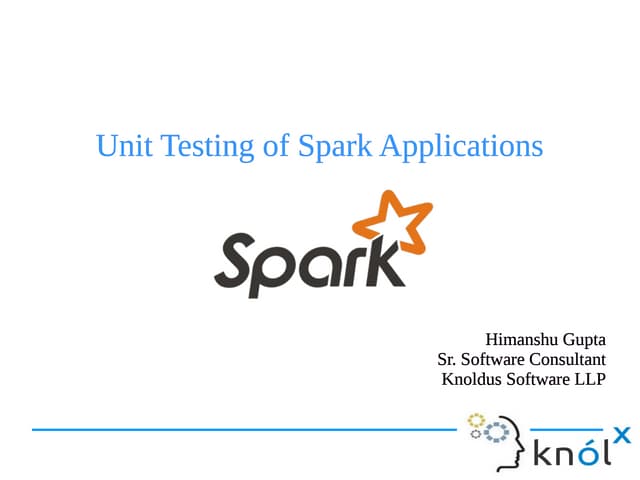 Unit testing of spark applications
