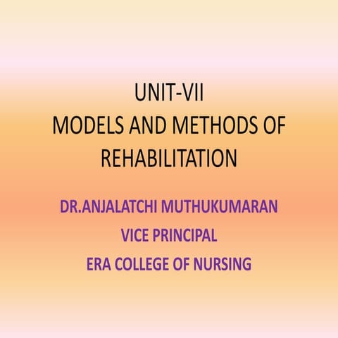 UNIT-VII model and methods of rehabilitation.pptx
