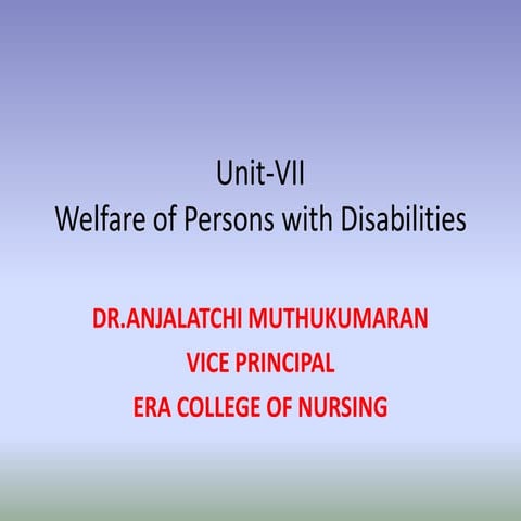 Unit-VII WELFARE FACILITIES FOR REHABILITATION IN DISABLED PERSON.pptx