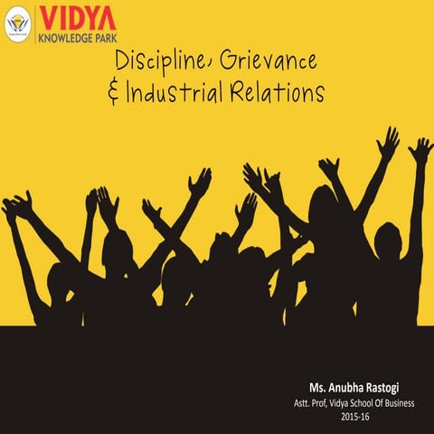 Discipline, Grievance and Industrial Relations.