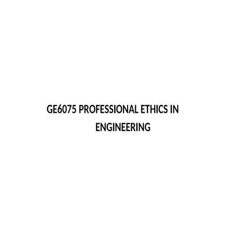 GE6075 - Professional Ethics in Engineering - UNIT -1