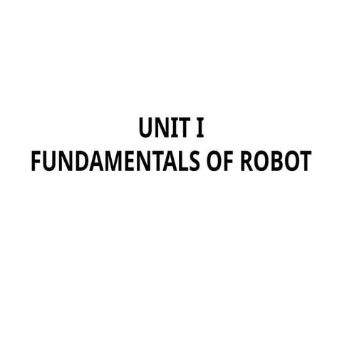 INTRODUCTION AND FUNDAMENTALS OF ROBOTICS