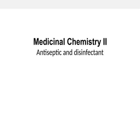 Medicinal Chemistry II Antiseptic and disinfectant