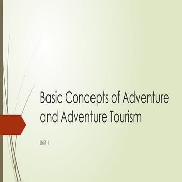 Unit 1- Basic Concepts of Adventure and Adventure Tourism- unit 1.pptx