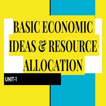 UNIT1-BASIC ECONOMIC IDEAS AND RESOURCE ALLOCATION-AS.pptx