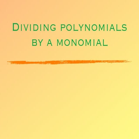 Unit 1 - dividing a polynomial by a monomial