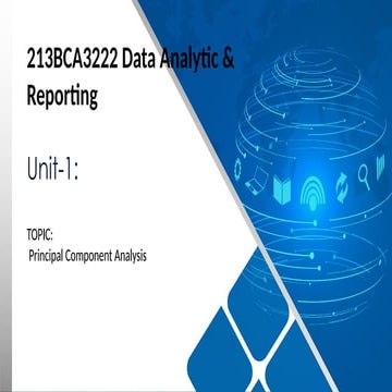 UNit1_Principal component Analysis in data analysis and reporting | PPTX
