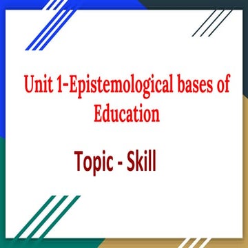 Course 8: Knowledge and Curriculum - Unit 1 -Topic -Skill