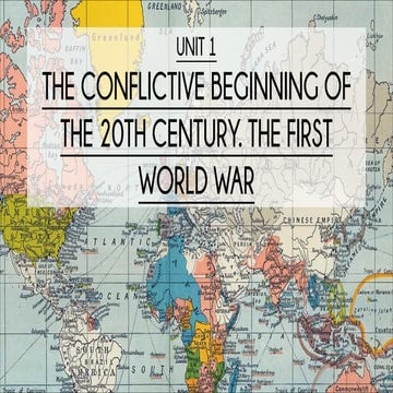 Unit 1 - The conflictive beginning of the 20th century. The first World War (...