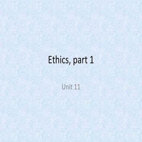 Ethics, Part 1