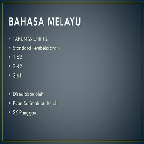 BAHASA MELAYU TAHUN 2 KSSR- Unit 12