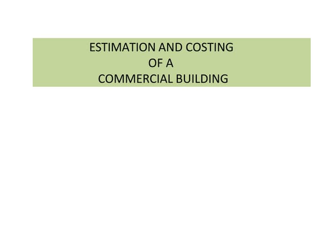 Estimation Costing And Valuation Unit 2 Ppt Estimation Costing And Valuation Unit 2 Ppt