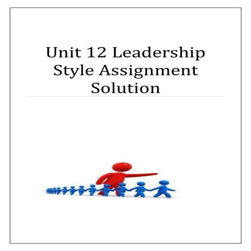 Unit 12 leadership style assignment solution