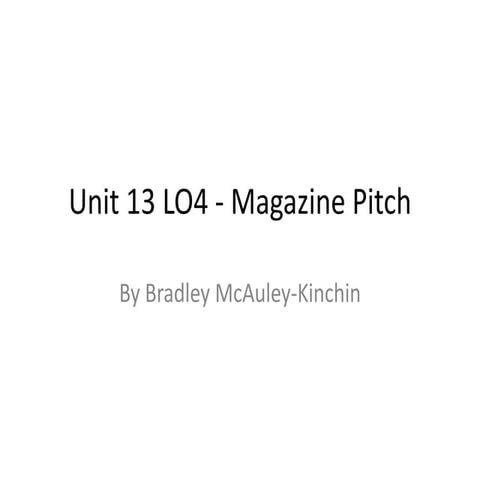 Unit 13 Magazine Pitch Powerpoint