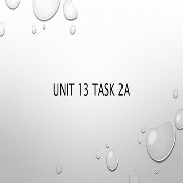 Unit 13 task 2 A