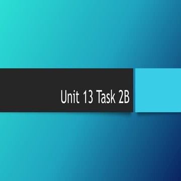 Unit 13 task 2 b
