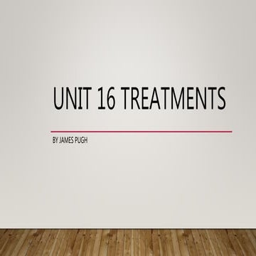 Unit 16 treatments