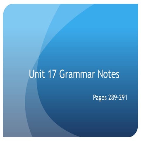 Unit 17 grammar notes