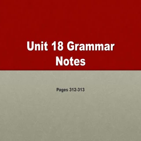 Unit 18 Grammar Notes Pptx